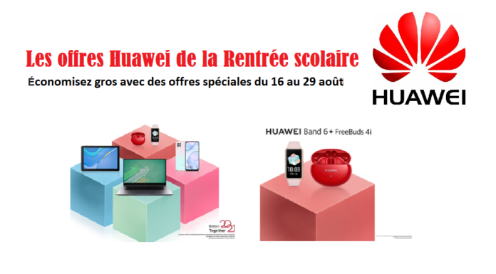 Rentrée scolaire : Huawei vous permet d’économiser gros avec ses offres spéciales (limitée 16-29 août)
