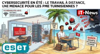 Alerte ESET sur le Télétravail Estival : Les PME tunisiennes sous la menace invisible des Cyberattaques